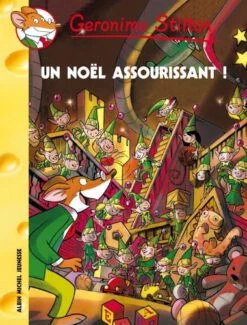 Geronimo Stilton. Vol. 47. Un Noël Assourissant !