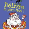 Délivre Le Père Noël !