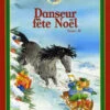 Danseur : Petit Cheval Magique. Vol. 11. Danseur Fête Noël