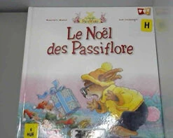 La Famille Passiflore. Le Noël Des Passiflore