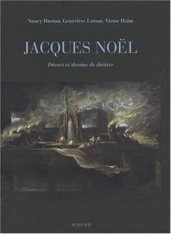 Jacques Noël : Décors Et Dessins De Théâtre