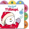 Vive Noël Avec T'choupi : Viens Fêter Noël Avec Moi ! : Histoire Sonore