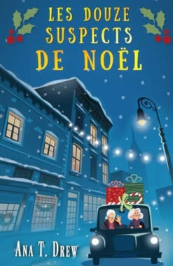 Les Douze Suspects De Noël: Un Roman Cosy Mystery Parfait Pour L'hiver !