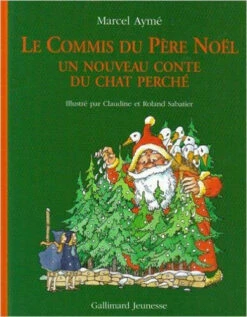 Le Commis Du Père Noël : Un Nouveau Conte Du Chat Perché