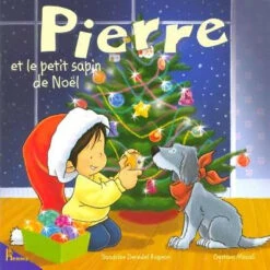 Pierre. Pierre Et Le Petit Sapin De Noël