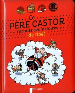 Le Père Castor Raconte Ses Histoires De Noël