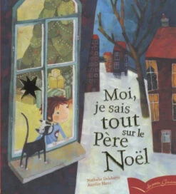Moi, Je Sais Tout Sur Le Père Noël