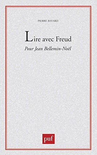 Lire Avec Freud : Pour Jean Bellemin-Noël 1 Lire Avec Freud : Pour Jean Bellemin-Noël