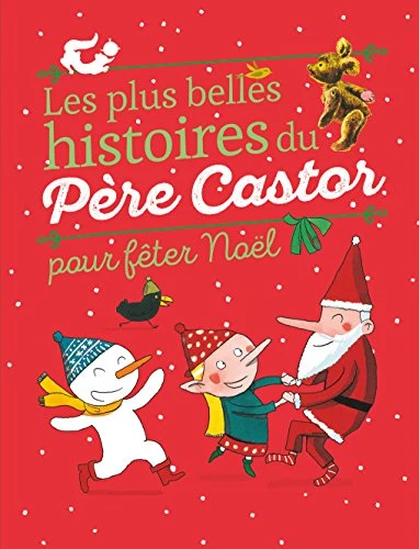 Les Plus Belles Histoires Du Père Castor Pour Fêter Noël 1 Les Plus Belles Histoires Du Père Castor Pour Fêter Noël