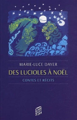Des Lucioles à Noël : Contes Et Récits