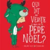 Qui Dit La Vérité Sur Le Père Noël ?