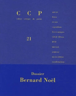 Cahier Critique De Poésie, N° 21. Bernard Noël