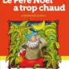 Le Père Noël A Trop Chaud