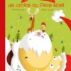 20 Bonnes Raisons De Croire Au Père Noël