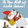 Le Père Noël Est Tombé Dedans !