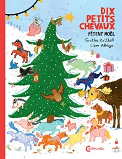 Les Dix Petits Chevaux Fêtent Noël