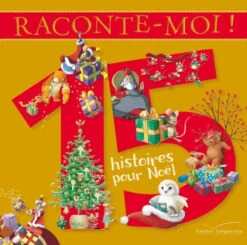 Raconte-moi ! : 15 Histoires Pour Noël