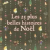 Les 25 Plus Belles Histoires De Noël