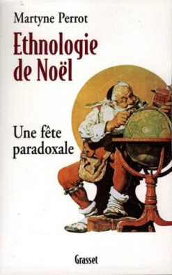 Ethnologie De Noël : Une Fête Paradoxale