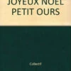 Joyeux Noël, Petit Ours ! : Un Livre Animé Avec Des Mini-cartes De Noël