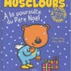 Musclours, Le Sauveur En Peluche. Vol. 3. A La Poursuite Du Père Noël