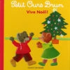 Petit Ours Brun : Vive Noël !