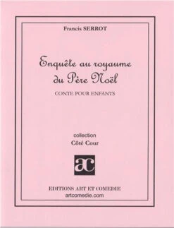 Enquête Au Royaume Du Père Noël : Conte Pour Enfants