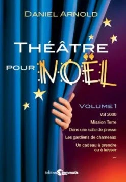 Théâtre Pour Noël. Vol. 1