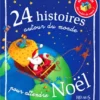 24 Histoires Autour Du Monde Pour Attendre Noël