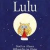 Lulu : Noël En Alsace. Lulu : Wihnàchte Im Elsàss